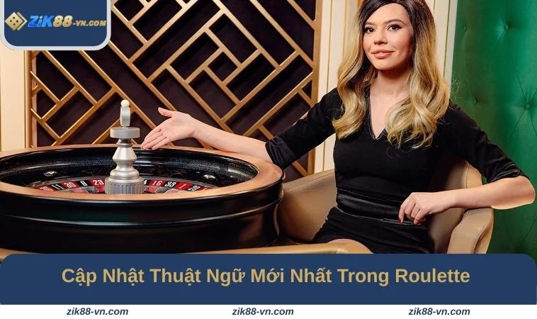 Chia sẻ những thuật ngữ cơ bản thường gặp khi chơi Roulette