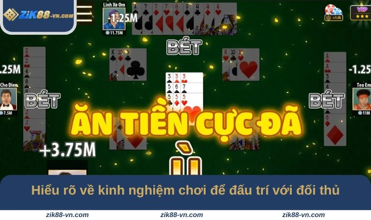 Hiểu rõ về kinh nghiệm chơi để đấu trí với đối thủ