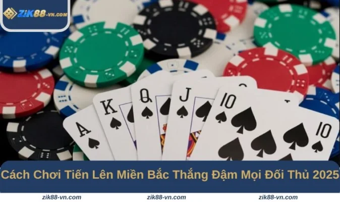 Cách chơi tiến lên miền Bắc