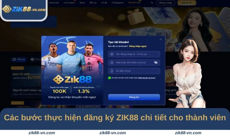 Các bước thực hiện đăng ký ZIK88 chi tiết cho thành viên mới