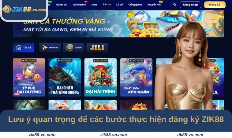 Lưu ý quan trọng để các bước thực hiện đăng ký ZIK88 thành công