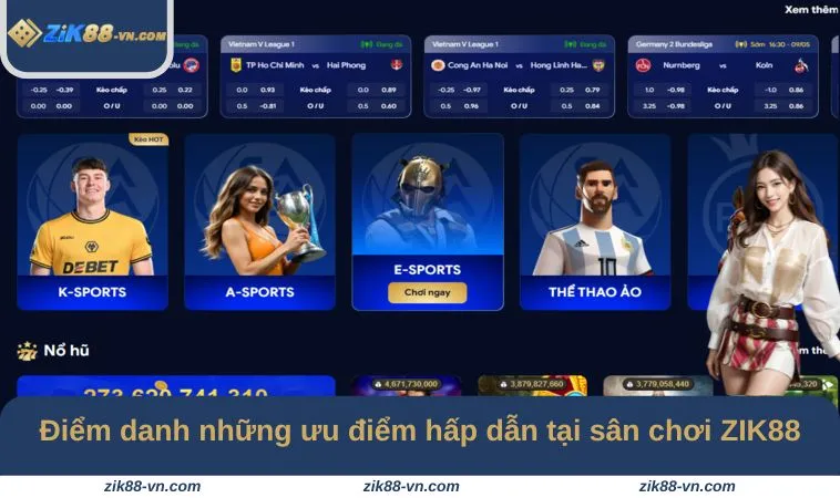 Điểm danh những ưu điểm hấp dẫn tại sân chơi ZIK88