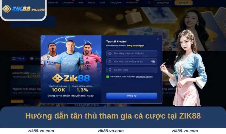 Hướng dẫn tân thủ tham gia cá cược nhanh chóng tại ZIK88