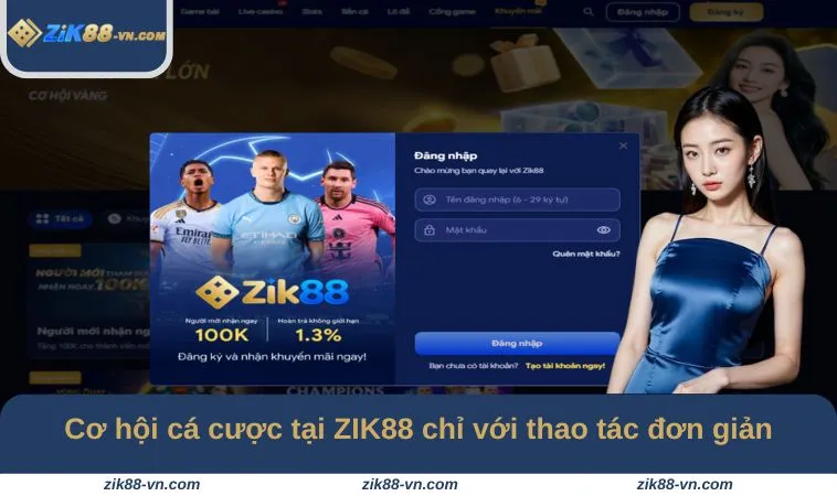 Cơ hội cá cược tại ZIK88 chỉ với thao tác đơn giản