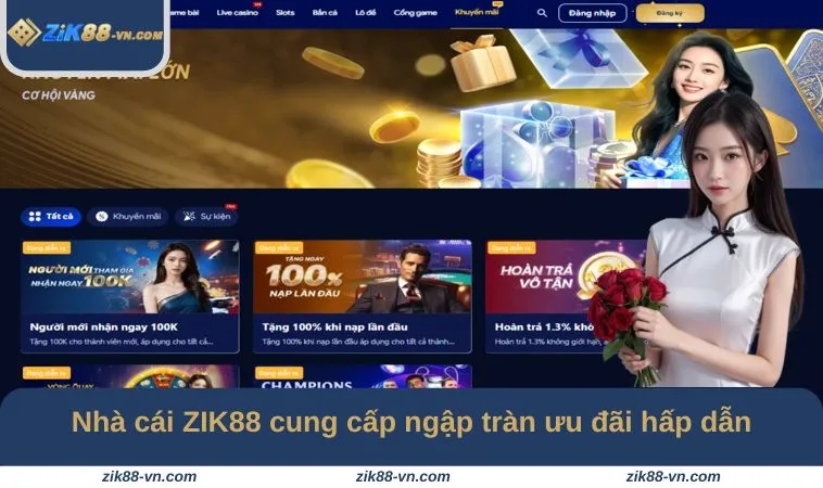 Nhà cái ZIK88 cung cấp ngập tràn ưu đãi hấp dẫn